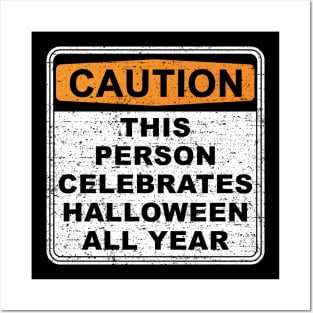 Warning - Celebrate Halloween All Year Posters and Art